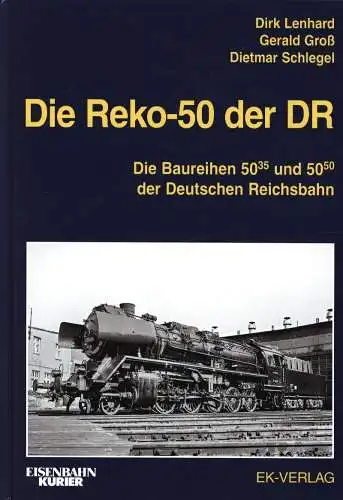 Groß, Gerald, Dirk Lenhard und Dietmar Schlegel: Die Reko-50 der DR : die Baureihen 50 35 und 50 50 der Deutschen Reichsbahn. Gerald Groß, Dirk Lenhard, Dietmar Schlegel / Eisenbahn Kurier. 