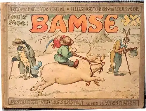 Ostini, Fritz von (Verse) und Louis (Bilder) Moe: Bamse. -  Das Abenteuer eines kleinen Bärenjungen. 
