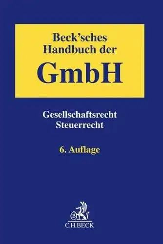 Prinz, Ulrich, Norbert Winkeljohann und (Herausgeber): Beck`sches Handbuch der GmbH : Gesellschaftsrecht   Steuerrecht. herausgegeben von Prof. Dr. Ulrich Prinz (Wirtschaftsprüfer und Steuerberater in.. 
