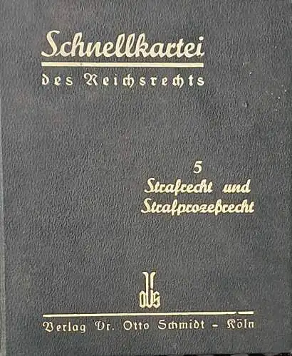 Schnellkartei des Reichsrechts: 5 - Strafrecht und Strafprozeßrecht. 