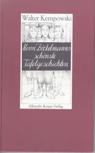Kempowski, Walter: Herrn Böckelmanns schönste Tafelgeschichten nach dem ABC geordnet und wiederum illustriert von Roswitha Quadflieg. 