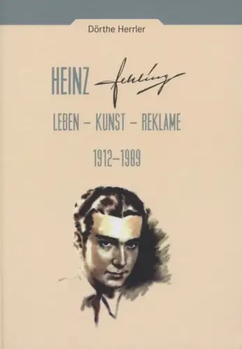 Fehling, Heinz, Dörthe Herrler und Silke Rodemerk: Heinz Fehling : Leben - Kunst - Reklame 1912 - 1989. Dörthe Herrler. [Hrsg. Oberhessische Versorgungsbetriebe AG (OVAG)]. 