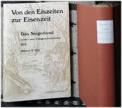 Vitt, Helmut G: Von den Eiszeiten zur Eisenzeit. - Das Siegerland in vor- und frühgeschichtlicher Zeit. 