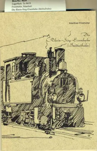 Frickhöfer, Manfred: Die Rhein-Sieg-Eisenbahn (Bröltalbahn). 