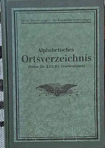 Nether, A. (Hrg.): Alphabetisches Ortsverzeichnis (früher Dr. Koch`s Orstverzeichnis) Ausgabe 1938    Verzeichnis aller für den Eisenbahngüterverkehr wichtigen Orte im Deutschen Reiche, in.. 