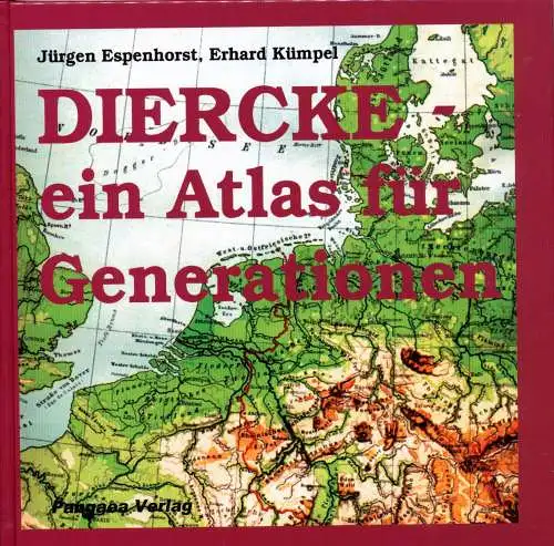 Espenhorst, Jürgen und Erhard Kümpel: Diercke - ein Atlas für Generationen. -  Hintergründe, Geschichte und bibliographische Daten bis 1955. 