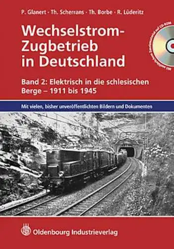 Glanert, P., Th. Scherrans und Th. Borbe: Wechselstrom Zugbetrieb in Deutschland; Bd. 2., Elektrisch in die schlesischen Berge : 1911 bis 1945 ; [mit vielen.. 
