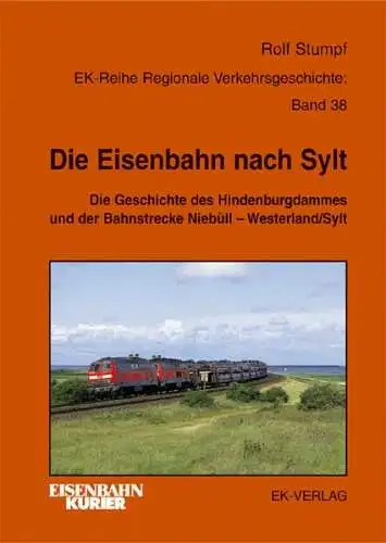 Stumpf, Rolf: Die Eisenbahn nach Sylt : die Geschichte des Hindenburgdammes und der Bahnstrecke Niebüll - Westerland. Sylt / / Regionale Verkehrsgeschichte ; Bd. 38. 