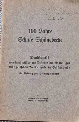 Lienenkämper, Wilhelm: 100 Jahre Schule Schönebecke. - Denkschrift zum hundertjährigen Bestehen der einklassingen evangelischen Volksschule in Schönebecke. Ein Beitrag zur Heimatgeschichte. 