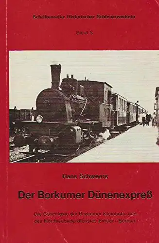 Schweers, Hans: Der Borkumer Dünenexpress : die Geschichte der Borkumer Kleinbahn und des Nordseebäderdienstes Emden-Borkum. hrsg. vom Arbeitskreis für Kleinbahngeschichte. Hans Schweers / Schriftenreihe Historischer Schienenverkehr ; Bd. 5. 