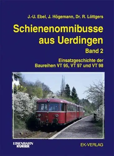 Schienenomnibusse aus Uerdingen; Teil: Bd. 2., Einsatzgeschichte der Baureihen VT 95, VT 97 und VT 98. 
