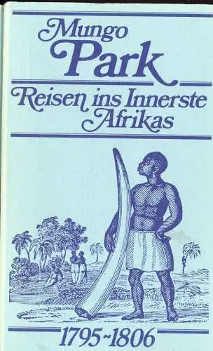 Park, Mungo: Reisen ins innerste Afrika. - 1795-1806. 