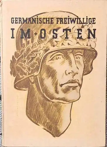 Schaeppi, Benno H: Germanische Freiwillige im Osten. Mit einem Geleitwort des Stabführers der Germanischen Leitstelle. 
