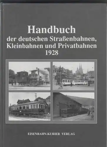 Handbuch der deutschen Strassenbahnen, Kleinbahnen und Privateisenbahnen sowie der angeschlossenen Kraftfahrbetriebe. bearb. von d. Geschäftsstelle d. Vereins Dt. Strassenbahnen, Kleinbahnen u. Privateisenbahnen e.V. 