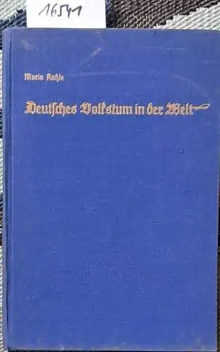 Kahle, Maria: Deutsches Volkstum in der Welt.  SIGNIERT !. 