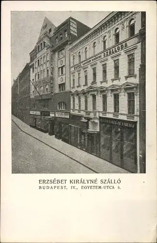 Ak Budapest IV. Ungarn, Erzsebet Kiralyne Szallo, Egyetem utca 5