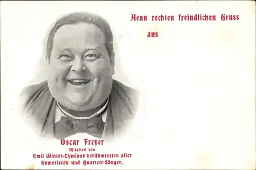 Ak Oscar Freyer, Mitglied von Emil Winter Tymians berühmtesten aller Humoristen und Quartett Sänger