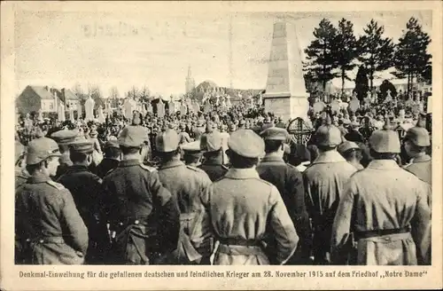 Ak Einweihung Denkmal f. d. gefallenen deutschen u. feindlichen Soldaten 1915, Friedhof Notre Dame
