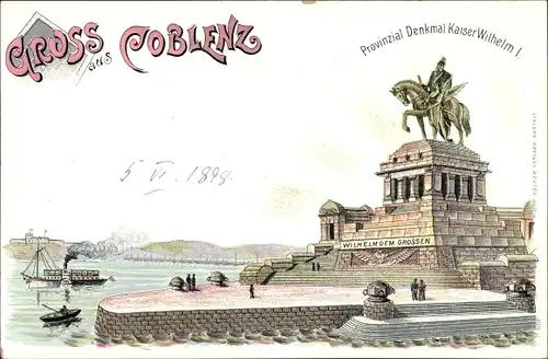 Litho Koblenz in Rheinland Pfalz, Ansicht vom Provinzial Denkmal Kaiser Wilhelm I., Salondampfer