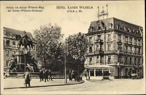 Ak Köln am Rhein, Hotel Kaiser Wilhelm, Anlage am Kaiser Wilhelm Ring mit Kaiser Wilhelm Denkmal