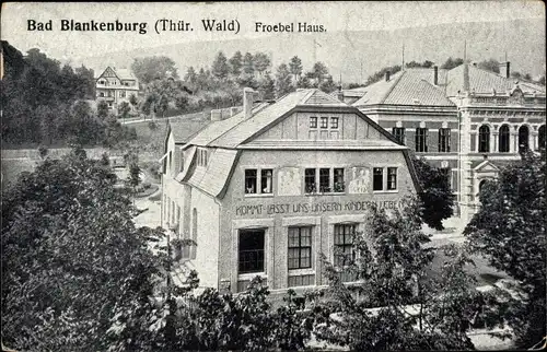 Ak Bad Blankenburg im Kreis Saalfeld Rudolstadt, Froebel Haus, Kommt lasst uns unsern Kinder leben