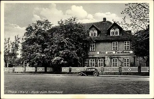 Ak Thale im Harz, Hotel zum Forsthaus, Inh. P. Wange, Straßenansicht, Auto