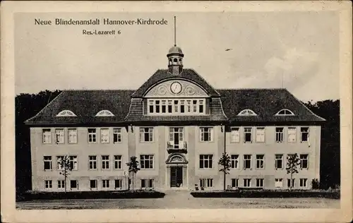 Ak Kirchrode Hannover in Niedersachsen, Neue Blindenanstalt, Res. Lazarett 6