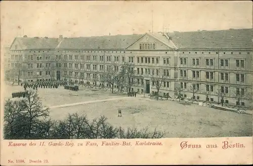 Ak Berlin Mitte, Kaserne des II Garde Regiments zu Fuß, Füssilier Batl. Karlstraße