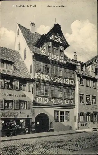 Ak Schwäbisch Hall in Baden Württemberg, Blick auf das Renaissance Haus