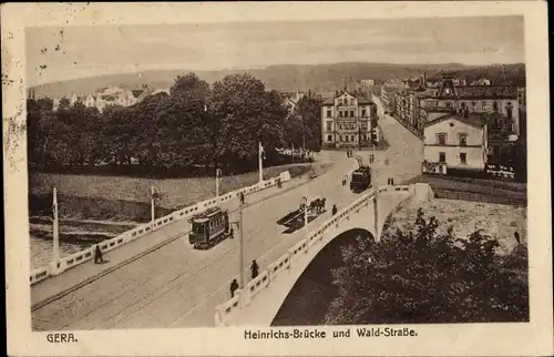 Ak Gera in Thüringen, Heinrichsbrücke und Waldstraße, Straßenbahn