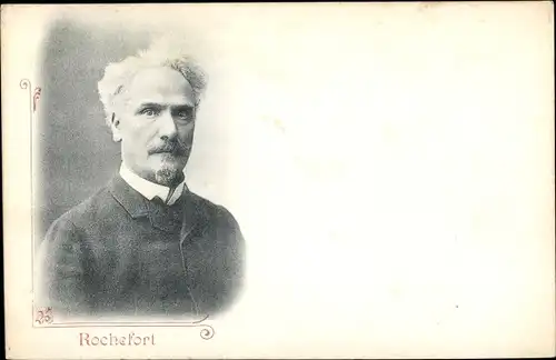 Ak Französischer Schriftsteller und Politiker Henri Rochefort, Portrait