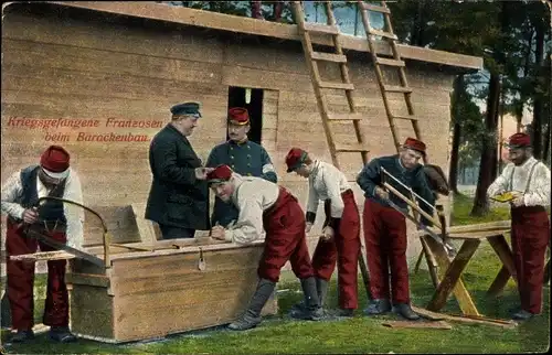 Ak Kriegsgefangene Franzosen beim Barackenbau, I. WK