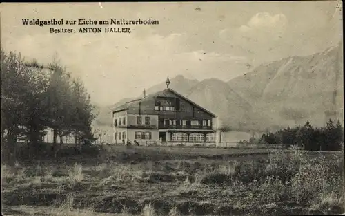 Ak Natters in Tirol, Waldgasthof zur Eiche am Nattererboden, Bes. Anton Haller