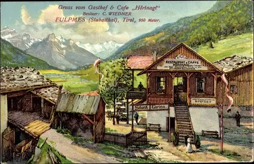 Künstler Ak Fulpmes in Tirol, Gasthof und Café Hörtnagl, Bes. C. Wiedner