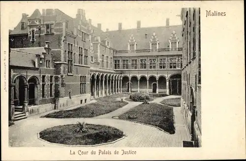 Ak Mechelen Malines Flandern Antwerpen, La Cour du Palais de Justice, Innenhof, Justizgebäude
