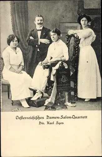 Ak Österreichisches Damen Salon Quartett, Direktion Karl Syes, Sängerinnen