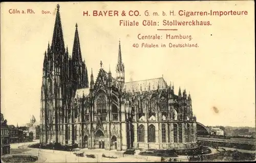 Ak Köln, Kölner Dom, Zudruck H. Bayer & Co. GmbH Zigarren Importeure Filiale Stollwerckhaus