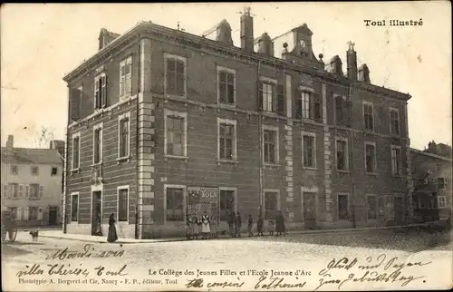 Ak Toul Lothringen Meurthe et Moselle, Le Collège des Jeunes Filles et l'Ecole Jeanne d'Arc