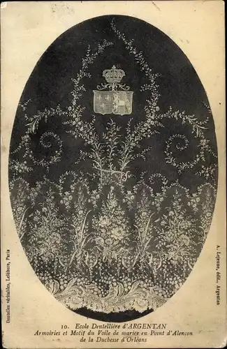 Ak Argentan Orne, Ecole Dentellière, Armoiries et Motif du Voile de mariée, Duchesse d'Orléans