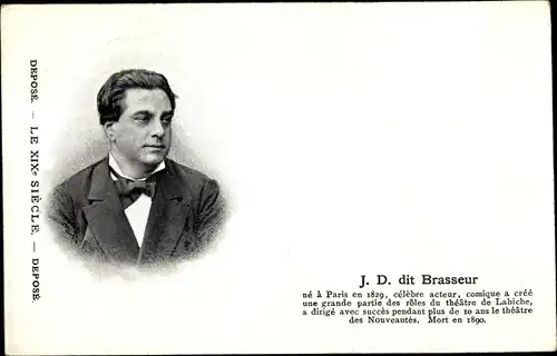 Ak Französischer Theaterschauspieler J. D. dit Brasseur, Portrait, theatre de Labiche