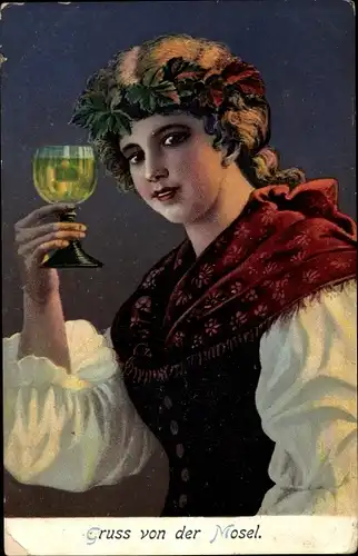 Künstler Ak Gruß von der Mosel, junge Frau mit Weinglas, Tracht, Schultertuch