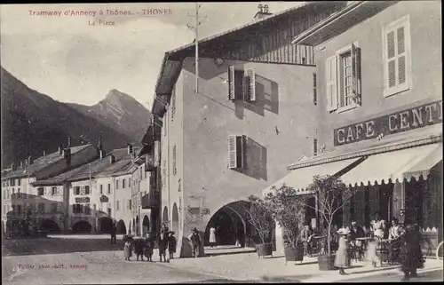 Ak Thones Haute Savoie, La Place, Café Central, Tramway d'Annecy à Thones