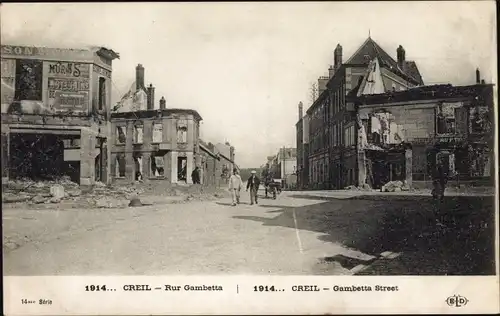 Ak Creil Oise, Rue Gambetta 1914, Straßenzug, Geschäftshäuser in Trümmern, Kriegszerstörung I. WK