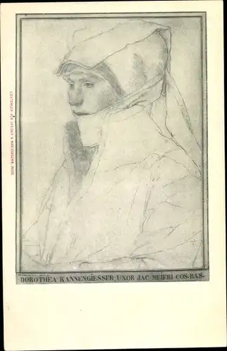 Künstler Ak Holbein, Hans d. J., Dorothea Kannengiesser, Uxor Jac. Meieri Cos. Bas.