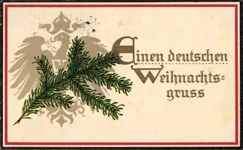 Präge Ak Frohe Weihnachten, Tannenzweig, Adler, Einen deutschen Weihnachtsgruß