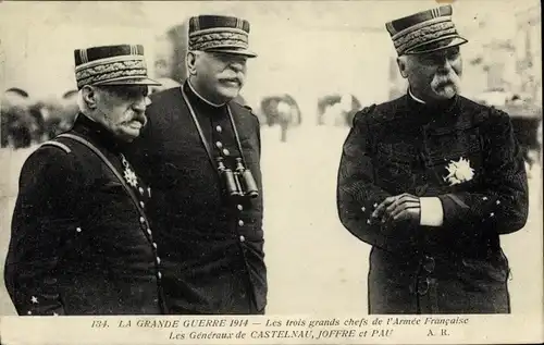 Ak Les trois grands Chefs de l'Armée française, Noël de Castelnau, Joseph Joffre, Paul Pau