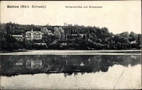 Ak Buckow in der Märkischen Schweiz, Wilhelmshöhe und Griepensee