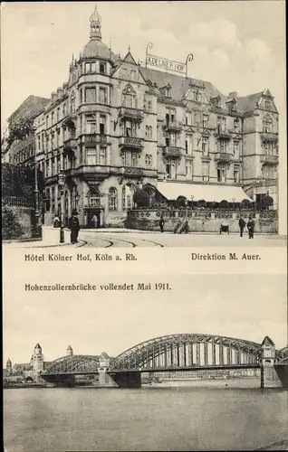 Ak Köln am Rhein, Hotel Kölner Hof, Inh. M. Auer, Hohenzollernbrücke