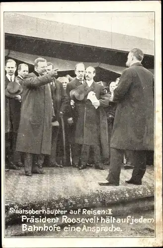 Ak Präsident Roosevelt hält auf jedem Bahnhof eine Ansprache, Staatsoberhäupter auf Reisen