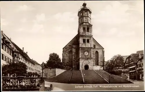 Ak Schwäbisch Hall in Baden Württemberg, Michaelskirche, Außenansicht, Marktbrunnen